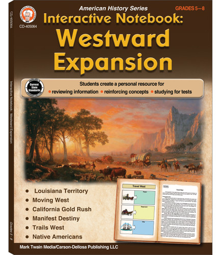 Interactive Notebook: Westward Expansion Resource Book, Grades 5 - 8 by Schyrlet Cameron, 9781622238491