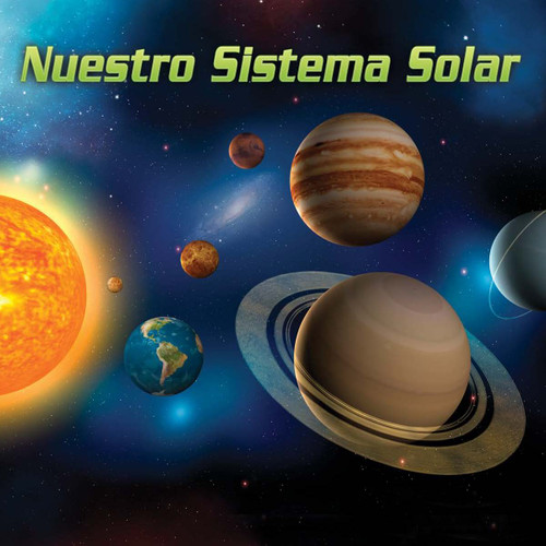 Nuestro sistema solar (Our Solar System) (Spanish Edition) by Arnhilda Badia, 9781627171694
