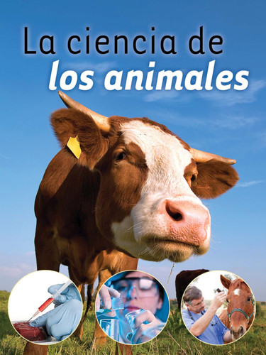 La ciencia de los animales (Animal Science) (Spanish Edition) by Shirley Duke, 9781627172820