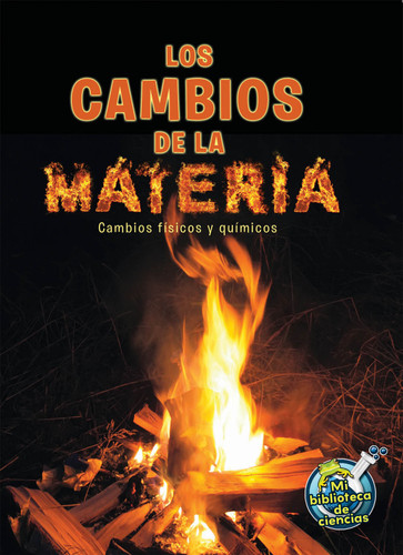 Los cambios de la materia (Changing Matter) (Spanish Edition) by Tracy Maurer, 9781627173261
