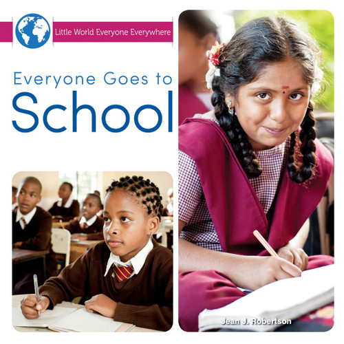 Everyone Goes to School by J.  Jean Robertson, 9781634304597