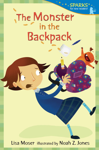 The Monster in the Backpack (Candlewick Sparks) by Lisa Moser, Noah Z. Jones, 9780763666439