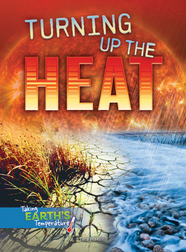 Turning Up the Heat by Tara Haelle, 9781641564472