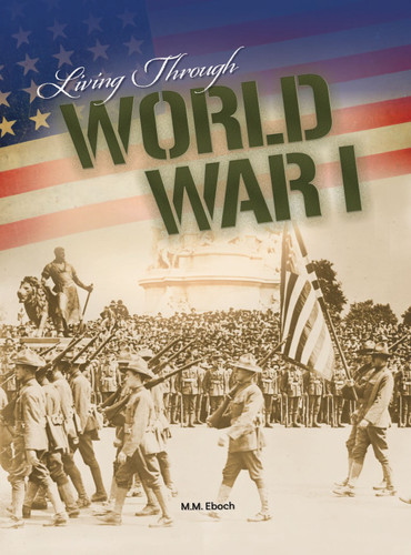 Living Through World War I - 9781641565424 by M. M. Eboch, 9781641565424