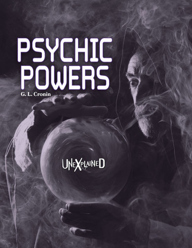 Unexplained Psychic Powers by Gay Lynn  Cronin, 9781643690353
