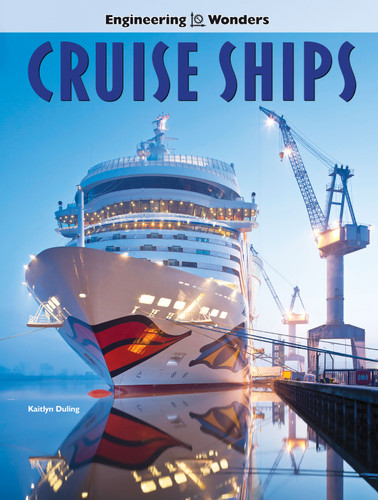 Engineering Wonders Cruise Ships by Kaitlyn Duling, 9781643690483