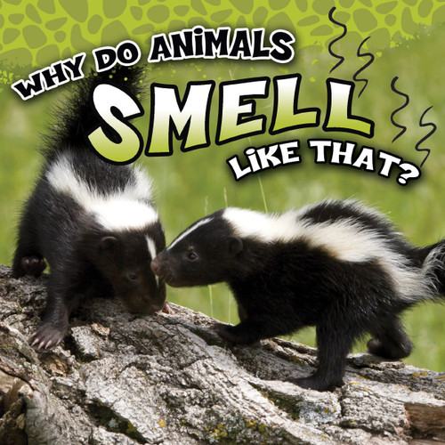 Why Do Animals Smell Like That? - 9781681918280 by Reese Everett, 9781681918280