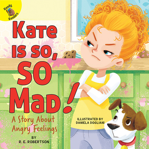 Kate Is so, SO Mad! (A Story About Angry Feelings) - 9781731605917 by R.E. Robertson, Daniela Dogliani, 9781731605917