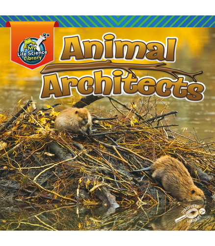 Animal Architects - 9781731613134 by Lisa Amstutz, 9781731613134