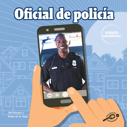Oficial de policía, Grades K - 2 (Police Officer) (Spanish Edition) by Pablo  de la Vega, Jeff Barger, 9781731618115