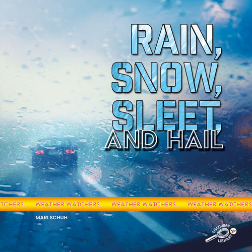 Rain, Snow, Sleet, and Hail by Mari Schuh, 9781731628367
