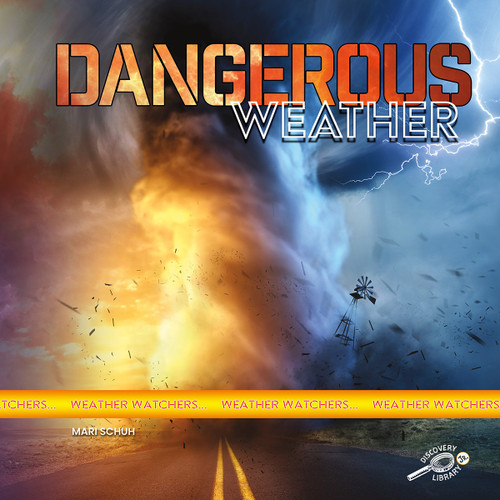 Dangerous Weather by Mari  Schuh, 9781731628398