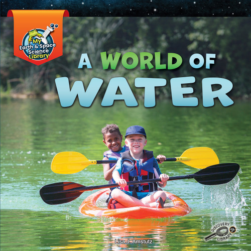 A World of Water by Lisa Amstutz, 9781731638427 A World of Water by Lisa Amstutz, 9781731638427