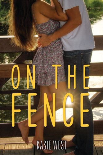 On the Fence by Kasie West, 9780062235671