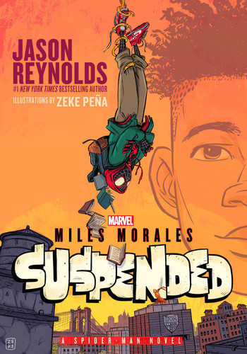 Miles Morales Suspended (A Spider-Man Novel) by Jason Reynolds, Zeke Peña, 9781665918466
