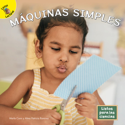 Máquinas simples (Spanish Edition) by Marla Conn, Alma Patricia Ramirez, 9781731648686 Máquinas simples (Spanish Edition) by Marla Conn, Alma Patricia Ramirez, 9781731648686