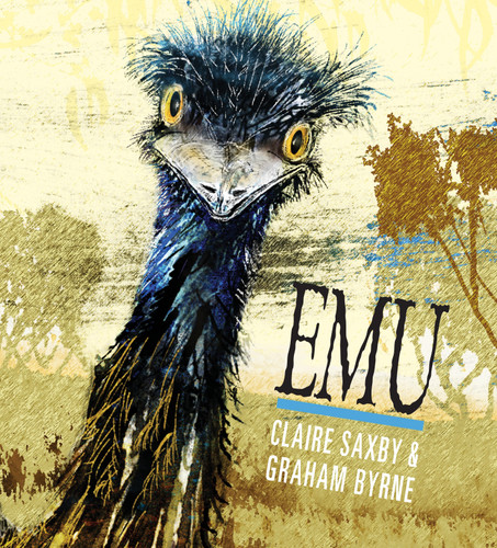 Emu by Claire Saxby, Graham Byrne, 9780763674793