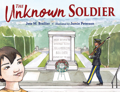 The Unknown Soldier by Jess M.  Brallier, Jamie Peterson, 9781623541590