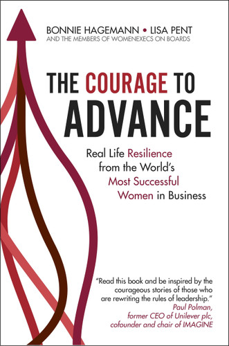 The Courage to Advance by Bonnie Hagemann, Lisa Pent, Members of WomenExecs on Boards, 9781529369014