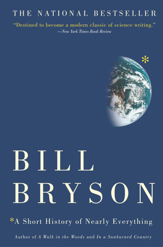 A Short History of Nearly Everything by Bill Bryson, 9780767908177 A Short History of Nearly Everything by Bill Bryson, 9780767908177