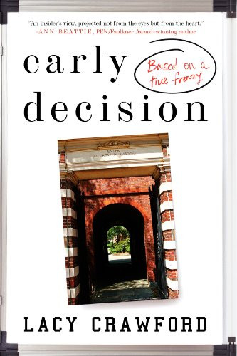 Early Decision (A Novel) by Lacy Crawford, 9780062240699
