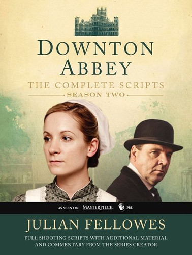 Downton Abbey Script Book Season 2 by Julian Fellowes, 9780062241351