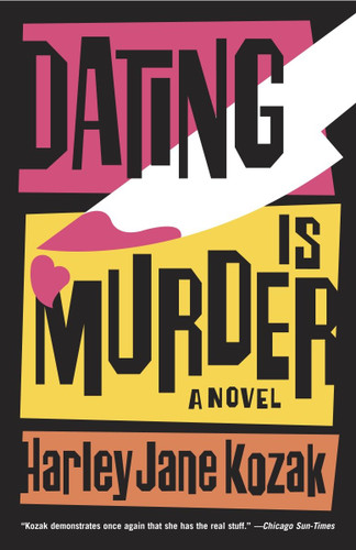 Dating Is Murder (A Novel) by Harley Jane Kozak, 9780767921244