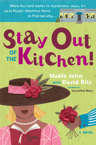 Stay Out of the Kitchen! (An Albertina Merci Novel) by Mable John, David Ritz, 9780767921664