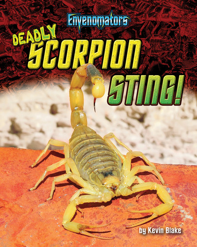 Deadly Scorpion Sting! by Kevin Blake, 9781684026593