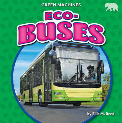 Eco-Buses by Ellis M. Reed, 9781636917511