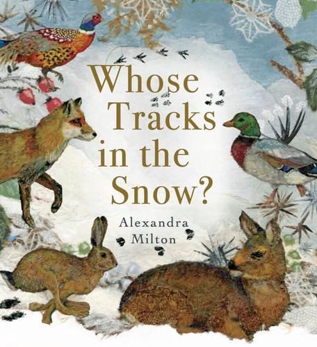 Whose Tracks in the Snow? by Alexandra Milton, 9781912757947