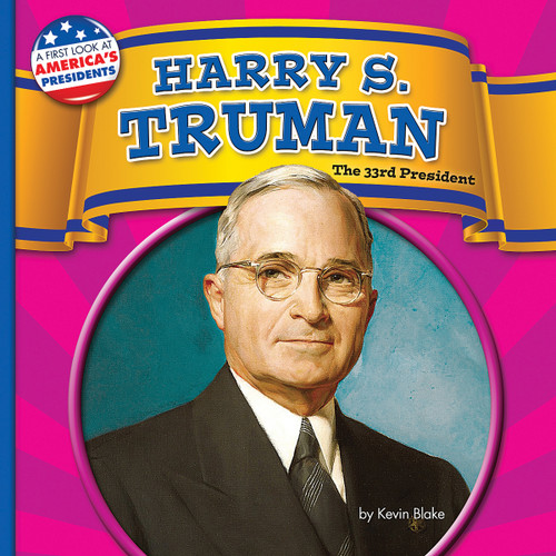Harry S. Truman (The 33rd President) by Kevin Blake, 9781943553297