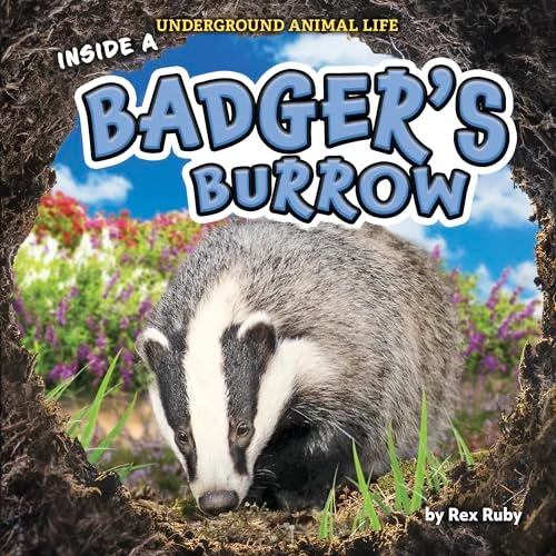 Inside a Badger's Burrow by Rex Ruby, 9798885091367