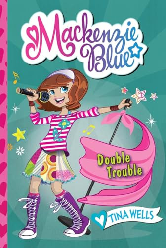 Mackenzie Blue #5: Double Trouble by Tina Wells, Michael Segawa, 9780062244123