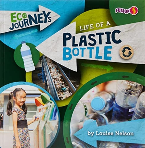 Life of a Plastic Bottle by Louise Nelson, 9781636919065