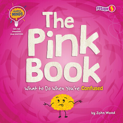 The Pink Book (What to Do When You're Confused) by John Wood, 9781636918723