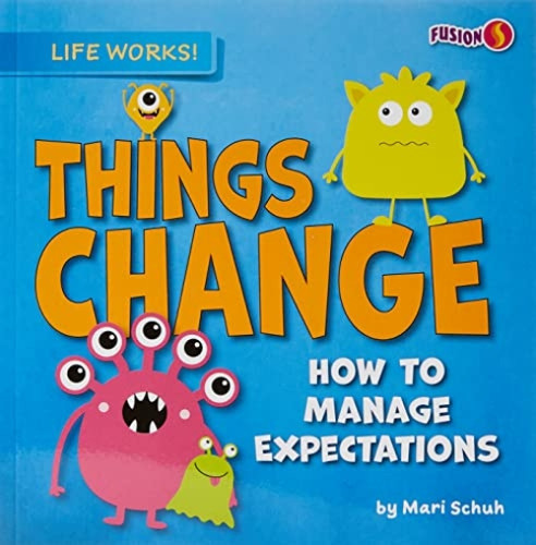 Things Change (How to Manage Expectations) - 9781636919522 by Mari Schuh