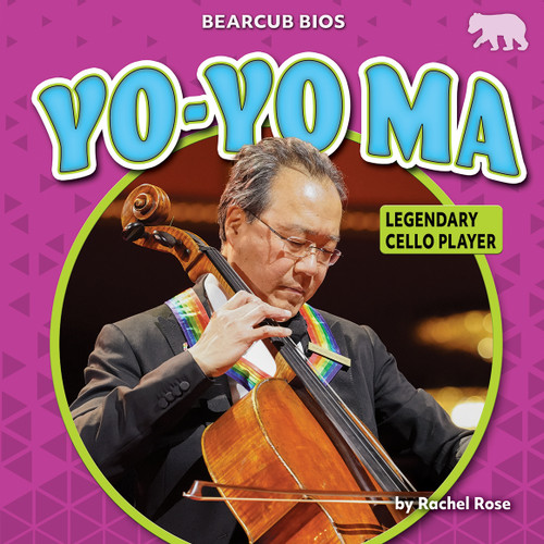 Yo-Yo Ma (Legendary Cello Player) by Rachel Rose, 9781636917207