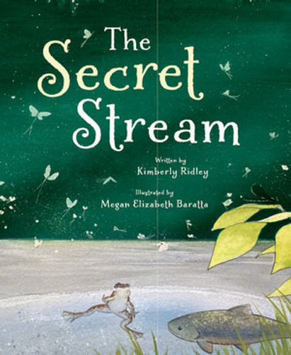 The Secret Stream by Kimberly Ridley, Megan Elizabeth Baratta, 9780884488170 The Secret Stream by Kimberly Ridley, Megan Elizabeth Baratta, 9780884488170