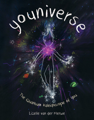 Youniverse (The Quantum Kaleidoscope of You) by Lizelle van der Merwe, 9780884489559