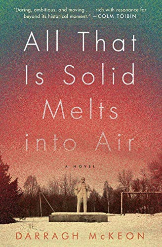 All That Is Solid Melts into Air (A Novel) by Darragh McKeon, 9780062246875