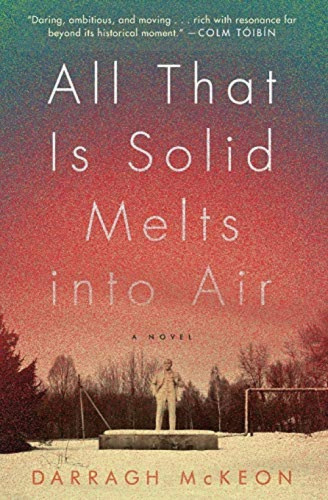 All That Is Solid Melts into Air (A Novel) by Darragh McKeon, 9780062246875