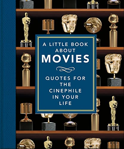 A Little Book About Movies (Quotes for the Cinephile in Your Life) (Miniature Edition) by OH, OH, 9781800693265