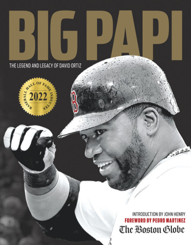 Big Papi (The Legend and Legacy of David Ortiz) - 9781637271803 by The Boston Globe, John Henry, Pedro Martinez, 9781637271803