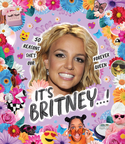 It's Britney…! (50 Reasons She's Our Forever Queen) by Billie Oliver, Stephanie Spartels, 9781922754011 It's Britney…! (50 Reasons She's Our Forever Queen) by Billie Oliver, Stephanie Spartels, 9781922754011