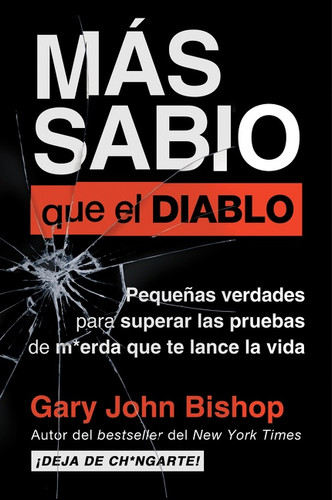 Wise as F*ck \ Más sabio que el diablo (Spanish edition) (Pequeñas verdades para superar las pruebas de m*erda que te lanza la vida) by Gary John Bishop, Eric Levit Mora, 9780063238435 Wise as F*ck \ Más sabio que el diablo (Spanish edition) (Pequeñas verdades para superar las pruebas de m*erda que te lanza la vida) by Gary John Bishop, Eric Levit Mora, 9780063238435