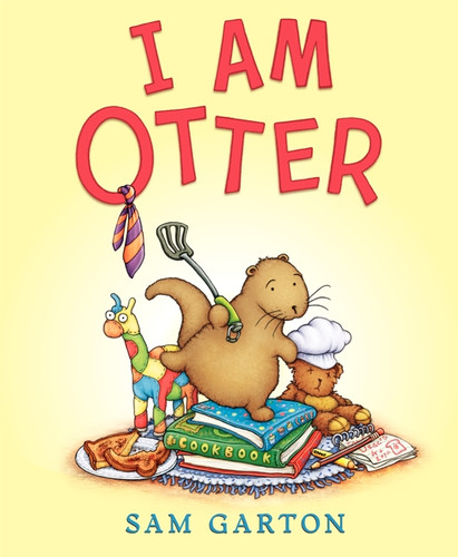 I Am Otter by Sam Garton, Sam Garton, 9780062247759 I Am Otter by Sam Garton, Sam Garton, 9780062247759