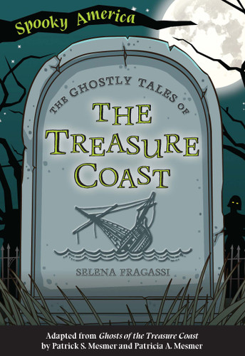 The Ghostly Tales of the Treasure Coast by Selena Selena Fragassi, 9781467198769