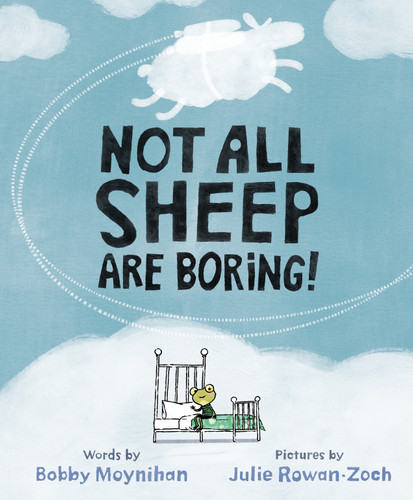 Not All Sheep Are Boring! by Bobby Moynihan, Julie Rowan-Zoch, 9780593407035 Not All Sheep Are Boring! by Bobby Moynihan, Julie Rowan-Zoch, 9780593407035
