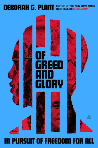 Of Greed and Glory (In Pursuit of Freedom for All) by Deborah G. Plant, 9780062898494